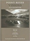 Point Reyes Visions Guidebook: Where To Go, What To Do, In Point Reyes National Seashore & Its Environs - Kathleen Goodwin, Richard Blair, Richard Blair Blair