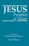 Jesus Prophet of Islam - Muhammad 'Ata' ur-Rahim