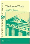 The Law of Torts: Examples and Explanations (Little, Brown Examples and Explanations Series) - Joseph W. Glannon