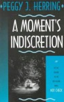 A Moment's Indiscretion - Peggy J. Herring