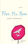 Flee, Fly, Flown - Janet Hepburn