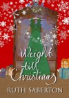 Weight Till Christmas - Ruth Saberton, Julia Williams, Carrie May