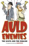 Auld Enemies: The Scots and the English - David Ross