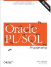 Oracle PL/SQL Programming: Covers Versions Through Oracle Database 11g Release 2 - Steven Feuerstein, Bill Pribyl