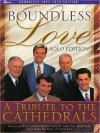 Boundless Love: A Tribute to the Cathedrals - Tom Fettke, Joseph Linn, Mosie Lister