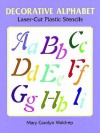 Decorative Alphabet Laser-Cut Plastic Stencils - Mary Carolyn Waldrep