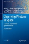 Observing Photons in Space: A Guide to Experimental Space Astronomy (ISSI Scientific Report Series) - Martin C.E. Huber, Anuschka Pauluhn, J. Len Culhane, J. Gethyn Timothy, Klaus Wilhelm, Alex Zehnder