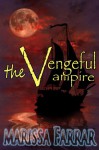 The Vengeful Vampire - Marissa Farrar