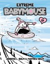 Babymouse #17: Extreme Babymouse - Jennifer L. Holm, Matt Holm