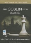 The Goblin King - Heather Killough-Walden, Antony Ferguson