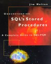 Understanding Sql's Stored Procedures: A Complete Guide To Sql/Psm - Jim Melton