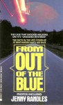 From Out of the Blue: The Facts in the UFO Cover-Up at Bentwaters NATO Air Base - Jenny Randles