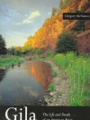 Gila: The Life And Death Of An American River - Gregory McNamee