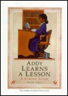 Addy Learns a Lesson: A School Story (Turtleback) - Connie Rose Porter, Melodye Rosales