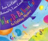 Where Do Balloons Go?: An Uplifting Mystery - Jamie Lee Curtis, Laura Cornell