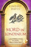 Mord in Londinium: Ein Fall für Marcus Didius Falco (Marcus Didius Falco-Romane) (German Edition) - Lindsey Davis