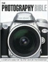 The Photography Bible: A Complete Guide for the 21st Century Photographer - Daniel Lezano