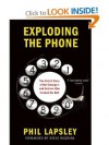 Exploding the Phone: The Untold Story of the Teenagers and Outlaws who Hacked Ma Bell - Phil Lapsley