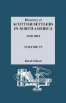 Directory of Scottish Settlers in North America, 1625-1825. Volume VI - David Dobson