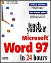 Teach Yourself Microsoft Word 97 in 24 Hours - Linda Winstead Jones