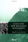 Cults and New Religious Movements: A Reader - Lorne L. Dawson