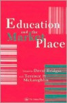 Education and the Market Place - David Bridges, Terence H. McLaughlin