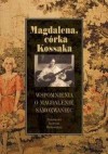 Magdalena, córka Kossaka - Rafał Podraza