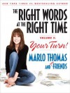 The Right Words at the Right Time: Volume 2; Your Turn! - Marlo Thomas