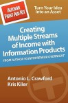 Author First Aid Kit: Creating Multiple Streams Of Income With Information Products - Antonio L Crawford, Kris Kiler