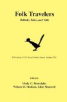 Folk Travelers: Ballads, Tales, and Talk - Mody Coggin Boatright, Wilson M. Hudson, Allen Maxwell