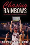 Chasing Rainbows - Woody Hunt, Michael Kosser