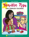 Terrific Tips for Toddler Teachers - Gayle Bittinger