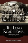 The Long Road Home...: A Philosophical Journey - Richard McKenzie Neal