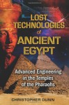 Lost Technologies of Ancient Egypt: Advanced Engineering in the Temples of the Pharaohs - Christopher Dunn