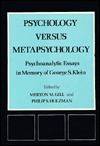 Psychology Versus Metapsychology: Psychoanalytic Essays in Memory of George S. Klein - Merton M. Gill, Philips Holzman