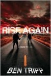 Rise Again: A Zombie Thriller - Ben Tripp