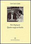 Lettere a Piero / Carlo Emilio Gadda . Quattro Saggi Su Gadda - Carlo Emilio Gadda