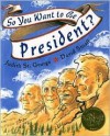 So You Want to be President? - Judith St. George, David Small