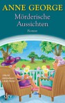 Mörderische Aussichten: Roman (German Edition) - Anne George, Christiane Filius-Jehne