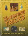 Secrets of Magic: Vanishing Tricks - Stephanie Turnbull