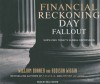 Financial Reckoning Day Fallout: Surviving Today's Global Depression - William Bonner, Addison Wiggin, Mel Foster