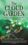 The Cloud Garden: A True Story of Adventure, Survival, and Extreme Horticulture - Tom Hart Dyke, Paul Winder