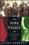 The Dark Valley: A Panorama of the 1930's - Piers Brendon