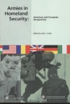 Armies in Homeland Security: American and European Perspectives - John L. Clarke, National Defense University (U.S.), John L. Clarke