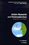 Action Research and Postmodernism - Tony Brown, Liz Jones