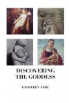 Discovering the Goddess - Geoffrey Ashe