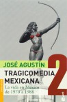 Tragicomedia Mexicana 2: La Vida En México De 1970 A 1982 - José Agustín Ramírez Gómez