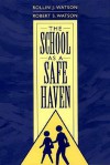 The School as a Safe Haven - Rollin J. Watson, Robert S. Watson