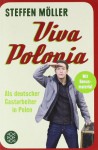 Viva Polonia - als Deutscher Gastarbeiter In Polen [Mit Bonusmaterial] - Steffen Möller