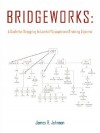 Bridgeworks: A Guide for Designing Industrial/Occupational Training Systems - James Johnson